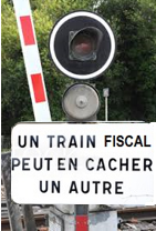 Attention : Un « train fiscal » peut en cacher un autre